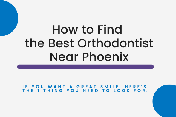 Best Orthodontist Near Phoenix - Dickerson Orthodontics